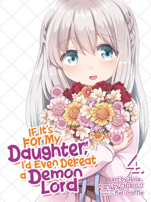 cover image of If It's for My Daughter, I'd Even Defeat a Demon Lord, Volume 4